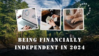 Your Guide to Financial Independence in 2024 (for your 20s and 30s)
