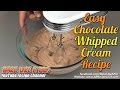 Easy Chocolate Whipped Cream Recipe