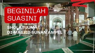 Begini Suasana Sholat Jumat di Masjid Sunan Ampel