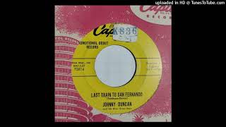 Johnny Duncan & His Blue Grass Boys - Last Train To San Fernando / Jig Along Home [1957, Capitol]