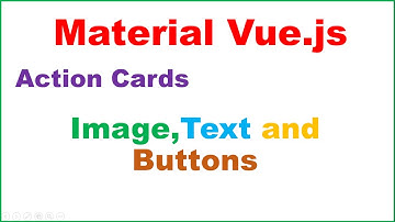 Material Vue.js Ep.04 : Action Cards - With Image,Text and Buttons