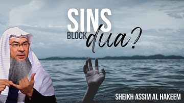 Worried that his Duas will not be answered due to his sins? assim al hakeem JAL