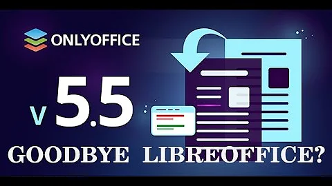ONLYOFFICE Docs - Goodbye Libreoffice?