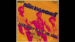 Everybody Plays the Fool - The Main Ingredient (1972)