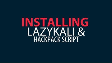 Installing Lazykali and Hackpack Scripts on Kali Linux 2017