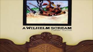 13 We Built This City! (On Debts And Booze) - A Wilhelm Scream (Career Suicide)