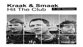 Kraak \u0026 Smaak, MC Sebastian - Hit The Club feat. MC Sebastian (Original Mix)