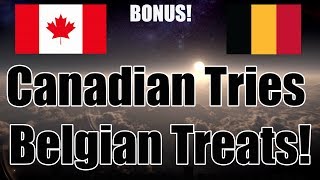 Canadian Tries Belgian Treats!