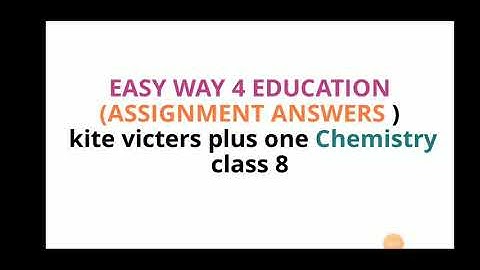 kite victers plus one Chemistry class 8 assignment answers
