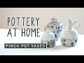 POTTERY AT HOME - Pinch Pot Vases - Beginner Friendly Home Decor DIY