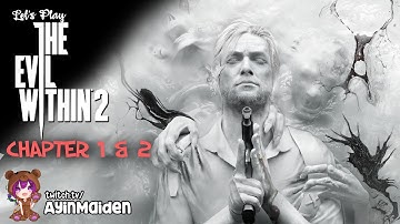 Chapter 1: Into the Flame, Chapter 2: Something Not Quite Right | The Evil Within 2