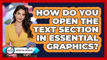 How Do You Open The Text Section In Essential Graphics?