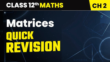 Matrices - Quick Revision | Class 12 Maths | Chapter 3 | CBSE 2025-26