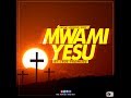 MWAMI YESU by TRUE PROMISES (OFFICIAL LYRICS  2018)