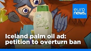 Iceland palm oil advert: petition launched for ban to be overturned