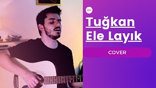 Tuğkan Ele Layık Cover | Çağlar Utaş Resimi