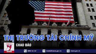 Thị trường tài chính Mỹ chao đảo - VNEWS