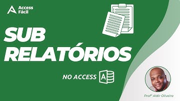 Trabalhando com SUBRELATÓRIOS no Access