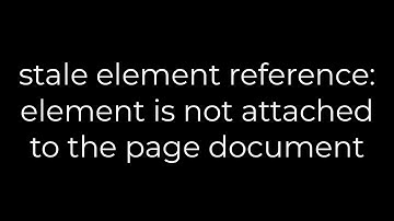 Java :stale element reference: element is not attached to the page document(5solution)