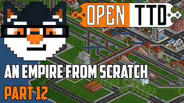 OpenTTD - An Empire from Scratch [Part 12]