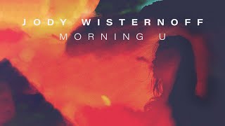 Vignette de la vidéo "Jody Wisternoff - Morning U"