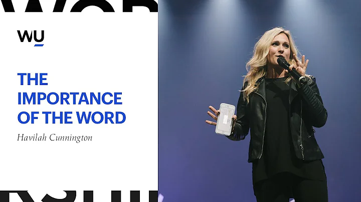 Havilah Cunnington - The Importance Of The Word | ...
