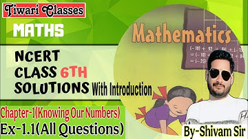 Class-6(NCERT Math) Chapter-1(Knowing Our Numbers) Ex-1.1(All Questions)By-Shivam Sir #tiwariclasses