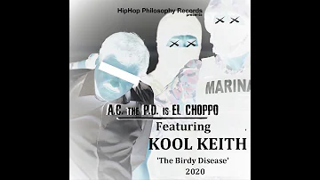 El Choppo and Kool Keith freestyle - The Birdy Disease - HipHop Philosophy Records