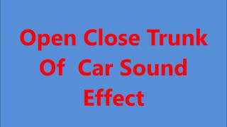 Open Close Trunk Of  Car Sound Effect