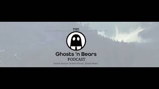 Ghosts 'N Bears - SE4 EP5- Ghostly Pets and Animals