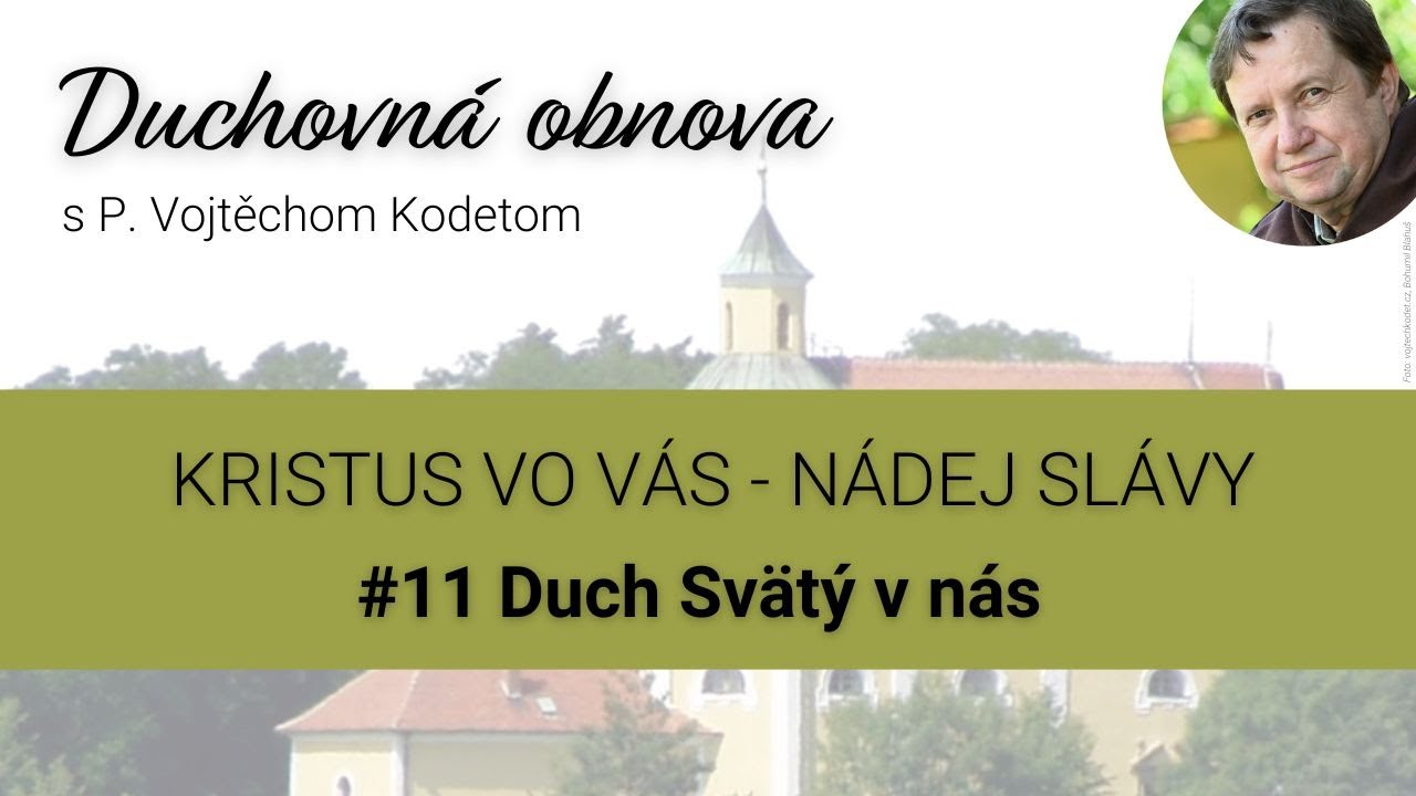 o. Kodet - #11 Duch Svätý v nás /prednáška/