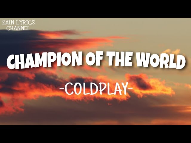 Coldplay - Champion Of The World (Lyrics) class=