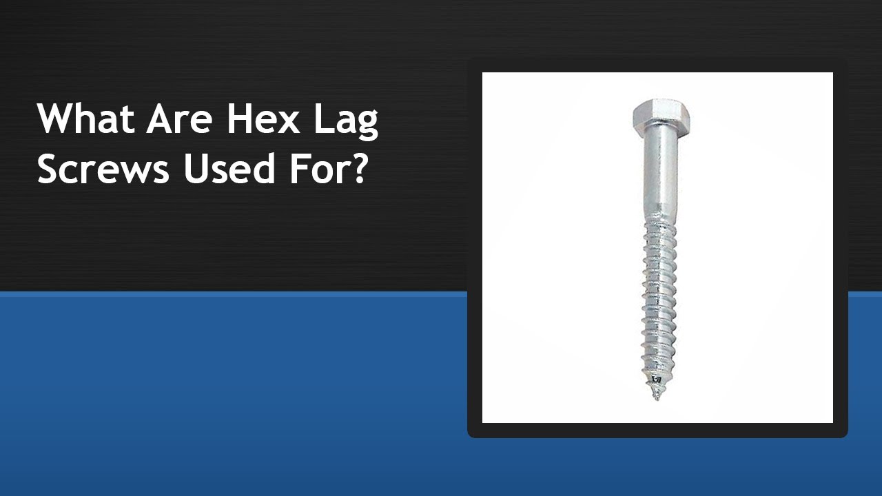What Are Hex Lag Screws Used For YouTube