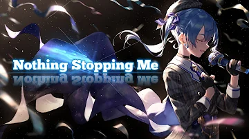 [Nightcore] Nothing Stopping Me (Lyrics)