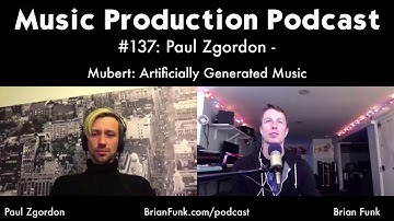 Paul Zgordan - Mubert and Artificially Generated Music: Music Production Podcast #137