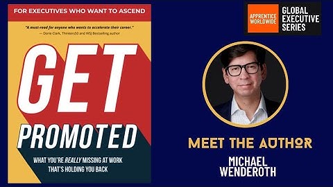 Meet the Author: Michael Wenderoth - Get Promoted (PART 2 of 2 - GIP2022 Graduation)