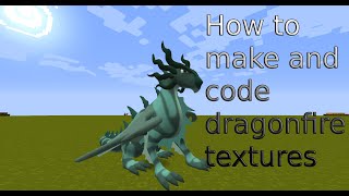 How to make and code dragonfire textures!