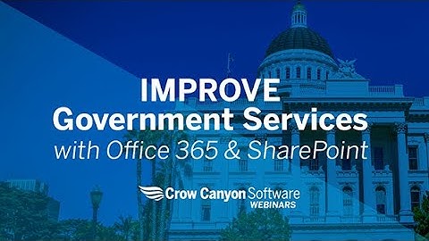 Using SharePoint for Government with Crow Canyon Software