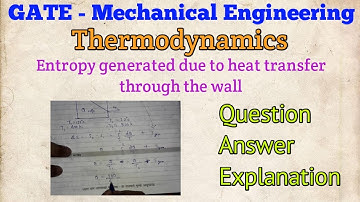 GATE Mechanical - Question on entropy generated due to heat transfer through the wall