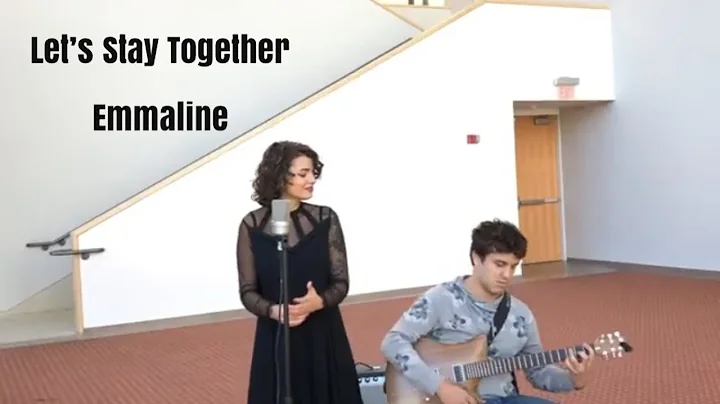 Let's Stay Together |Emmaline Cover|