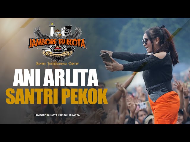 ANI ARLITA - SANTRI PEKOK LIVE NEW MONATA JAMBORE IBUKOTA YRKI DKI JAKARTA class=