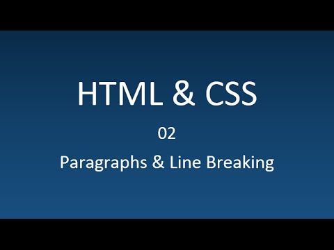 HTML & CSS - 02 - Paragraphs and line breaking