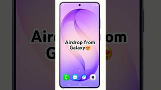How to use Airdrop on Samsung Galaxy phones