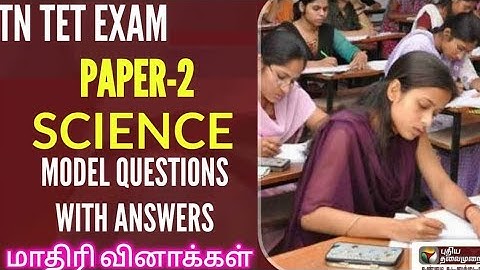 TN TET PAPER-2 EXAM 2023: SCIENCE MODEL QUESTIONS WITH ANSWERS