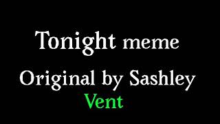 Tonight Meme Green Screen-Free To Edit -Flipaclip Vent