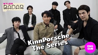 พบกับบทสัมภาษณ์จาก 6 นักแสดงจากซีรีส์เรื่อง KinnPorsche The Series | NYLON Radar | NYLON THAILAND