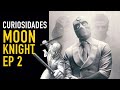 Moon Knight Ep. 2 I Secretos y curiosidades