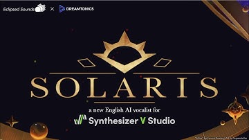 Synthesizer V SOLARIS : A new English AI Vocalist from Eclipsed Sounds & Dreamtonics