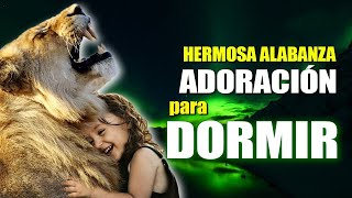 Hermosa Alabanza en Adoración para Dormir | Musica Cristiana de Adoracion Sin Anuncios