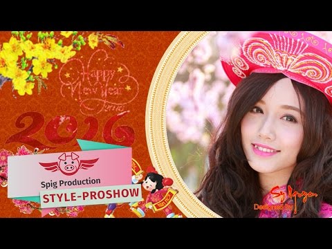 Style+Transition Proshow - TẾT 2016 - Đón Xuân |Share : Style + Sub Kara [ Spig Production ]